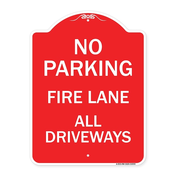 Designer Series Sign-Fire Lane All Driveways, Red & White Aluminum Sign, 18" x 24", RW-1824-23999